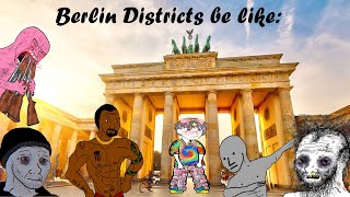 Berlin Districts be like [upl. by Lihcox]