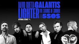 Galantis David Guetta amp 5SOS  Lighter RITHMAL EXTENDED REMIX [upl. by Horlacher459]