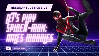 Resonant Justice Live Lets Play SpiderMan Miles Morales Part 1 [upl. by Elexa195]