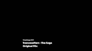 Trancesetters  The Saga Original Mix [upl. by Roseanna]