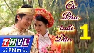 THVL  Cô dâu tuổi dần  Tập 1 [upl. by Dupre371]