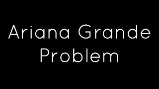 Ariana Grande  Problem Lyrics ft Iggy Azalea [upl. by Kenaz]