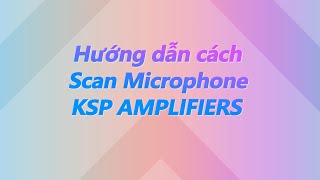 SCAN MICROPHONE KSP AMPLIFIERS [upl. by Eldon]