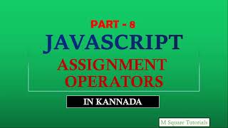 8  JavaScript Tutorial for Beginners  in Kannada  Assignment Operators [upl. by Heppman]