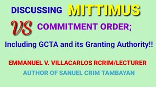 DISCUSSING MITTIMUS AND COMMITMENT ORDER INCLUDING GCTA AND ITS GRANTING AUTHORITY PROUDCRIM [upl. by Ramses]