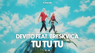 DEVITO  TU TU TU FEAT BRESKVICA [upl. by Nicolette]