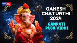 Ganesh Chaturthi 2024 Ganpati Sthapana Pujan Vidhi explained in a stepbystep guide [upl. by Hartmunn]