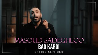 Masoud Sadeghloo  Bad Kardi I Official Video  مسعود صادقلو  بد کردی [upl. by Aelam]