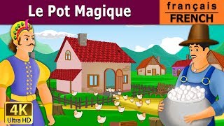 Le Pot Magique  Magic Pot in French  Histoire Pour Les Petit  Contes De Fées Français [upl. by Myrna]