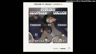 Tresor ft Msaki  Sondela Amapiano Remake by MaVee On The Beat [upl. by Melcher]