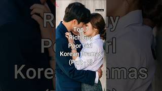 Top 7 Rich Guy Poor Girl Kdramas Part  2 trendingshorts koreandrama dramalist [upl. by Wolsniw205]