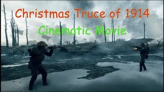 Battlefield 1  Christmas Truce of 1914  Cinematic Movie [upl. by Gretna]