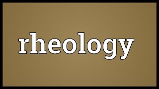 Rheology Meaning [upl. by Lareena95]