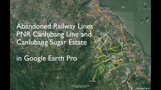 Canlubang Railways Tour in Google Earth [upl. by Nilecoj]