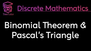 Discrete Mathematics Binomial Theorem and Pascals Triangle [upl. by Liagiba]