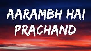 Aarambh hai Prachand  Full Song  Lyrics Video 2021 [upl. by Alisen73]