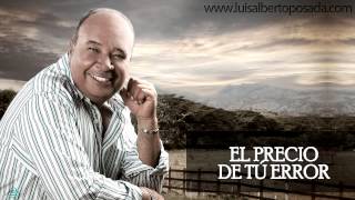 Luis Alberto Posada  El Precio De Tu Error Audio Oficial [upl. by Pamella]