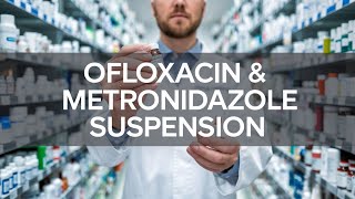 Ofloxacin amp Metronidazole Suspension  uses  precautions  full information in hindi  syrup [upl. by Lehcor]