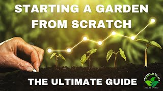 The Ultimate Guide to Starting a Garden from Scratch for Beginners [upl. by Debi928]