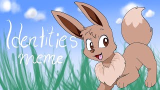 Identities  Animation meme REMAKE [upl. by Kotz]