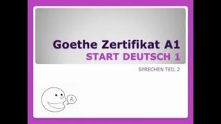 Goethe Zertifikat A1  Sprechen Teil 2 [upl. by Amaj]