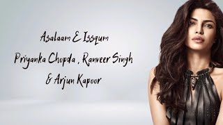 Asalaam E Issqum Song Lyrics Priyanka ChopdaRanveer Singh  Arjun Kapoor  Gundey [upl. by Llerahs]