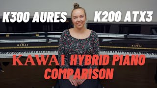 K200 ATX3 vs K300 Aures Kawai Hybrid Piano Comparison [upl. by Grearson]