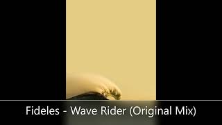 Fideles  Wave Rider Original Mix [upl. by Sayles449]