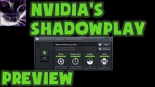 ShadowPlay nVidia Preview amp Testing [upl. by Polad]