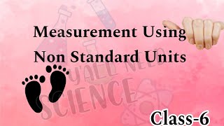 Measurement Using Non Standard Units ll Class 6 ll Science practical ll class teacher science [upl. by Artair857]