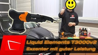 Liquid Elements T3000v2 im Test  TOP Einsteigermaschine  Polieren für Anfänger [upl. by Ahsekam]