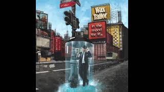 Wax Tailor  In The Mood For Life Full Album [upl. by Daffi676]