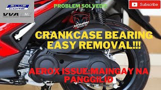 XCHAN MOTO  AEROX CRANKCASE BEARING EASY REMOVAL  MAINGAY NA PANGGILID  YAMAHA MIO AEROX [upl. by Farrel]