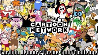 Cartoon Network Theme Song Challenge [upl. by Tildie]