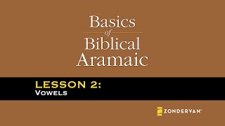 Basics of Biblical Aramaic Video Lectures Chapter 2 Vowels  Miles V Van Pelt [upl. by Sugirdor]