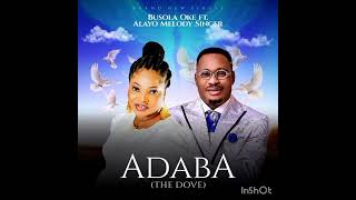 ADABA by Busola Oke ft Alayo Melody Singer official Audio [upl. by O'Donnell]