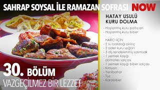 Hatay Usulü Kuru Dolma Tarifi  Sahrap Soysal ile Ramazan Sofrası 30 Bölüm [upl. by Nickie]