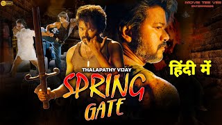 Thalapathi Vijay स्प्रिंग गेट  South Blockbuster Action Thriller Hindi Dubbed Movie  MTVE [upl. by Elorac]