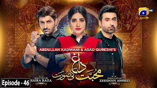 Mohabbat Dagh Ki Soorat  Episode 46  Eng Sub  16th February 2022  HAR PAL GEO [upl. by Euridice]