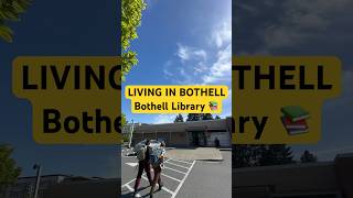 LIVING IN BOTHELL WASHINGTON Bothell Library 📚 YouTube Shorts [upl. by Oidiple592]