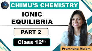 IONIC EQUILIBRIA  PART  2  CLASS 12th  MHTCET  2022 [upl. by Eveam]