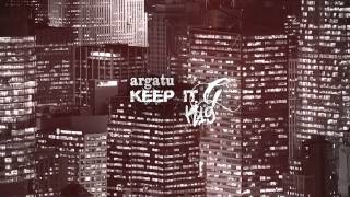 Argatu  Keep It G  feat K19 [upl. by Anah701]