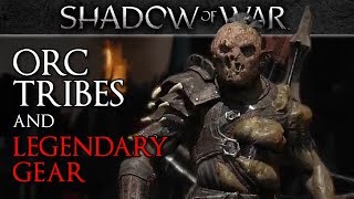 Shadow of War Tribes and Legendary Gear Sets Overview [upl. by Taryne393]