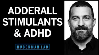 Adderall Stimulants amp Modafinil for ADHD Short amp LongTerm Effects  Huberman Lab Podcast [upl. by Bogey]