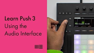 Learn Push 3 Using the Audio Interface [upl. by Seuqcaj]