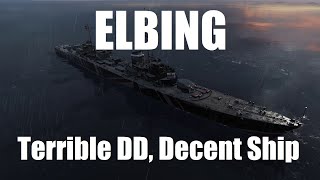 Elbing  Terrible DD Decent Ship [upl. by Fiorenza46]