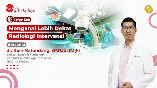 Mengenal lebih dekat Radiologi Intervensi [upl. by Leinahtan]