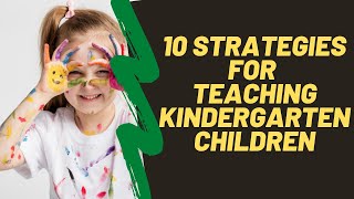 10 teaching strategies for kindergarten  Ten Tips For Teaching Kindergarten Children [upl. by Guillema]