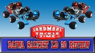 Sandmans Tackle Time Daiwa Saltist LD 20 HSH Review [upl. by Eseeryt176]