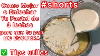 Como MOJAR o ENLECHAR El Pastel de TRES LECHES tips y trucos para que el Pastel no escurra Shorts [upl. by Prendergast547]